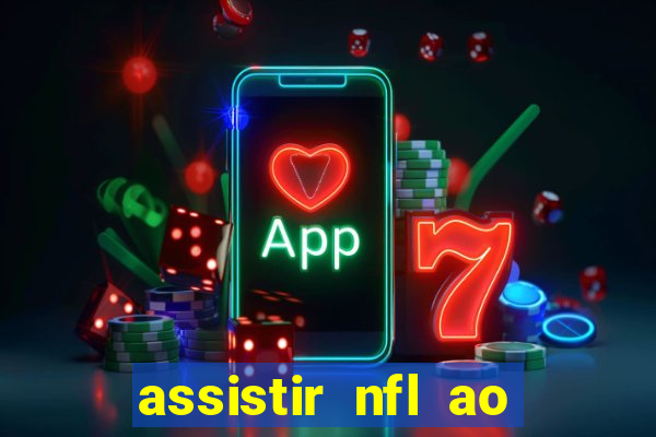 assistir nfl ao vivo gratis